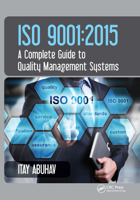 ISO 9001: 2015 - A Complete Guide to Quality Management Systems 1032240423 Book Cover