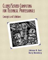 Client/Server Computing for Technical Professionals: Concepts and Solutions 0201633884 Book Cover