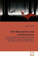 Von Besessenen und Christusnarren: Eine russische Dämonengeschichte des 17. Jahrhunderts und ihre Verarbeitung in der Exilliteratur des 20. Jahrhunderts 3639257081 Book Cover