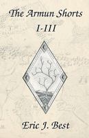 The Armun Shorts: I-III 1451513216 Book Cover