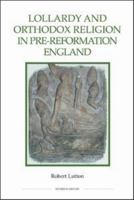 Lollardy and Orthodox Religion in Pre-Reformation England: Reconstructing Piety 1843836491 Book Cover