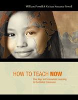 How to Teach Now: Five Keys to Personalized Learning in the Global Classroom 1416612041 Book Cover