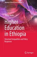 Higher Education in Ethiopia: Structural Inequalities and Policy Responses 981135684X Book Cover