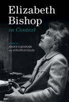 Elizabeth Bishop in Context 1108495974 Book Cover