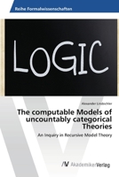 The computable Models of uncountably categorical Theories 3639459466 Book Cover