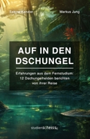 Auf in den Dschungel: Erfahrungen aus dem Fernstudium (12 Dschungelhelden berichten von ihrer Reise) (German Edition) 3985972265 Book Cover