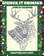 Oiseaux et animaux - Livre de coloriage - Conceptions anti-stress B08RZ4HQZL Book Cover