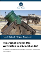 Hyperschall und KI: Das Wettrüsten im 21. Jahrhundert (German Edition) 6209142311 Book Cover