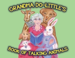 Grandma Do-Little's Book of Talking Animals B0H8FRGTN2 Book Cover
