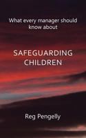 What Every Manager Should Know about Safeguarding Children - A Handbook 1781488231 Book Cover