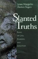 Slanted Truths: Essays on Gaia, Symbiosis, and Evolution 0387949275 Book Cover