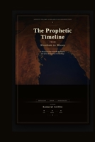 The Prophetic Timeline: From Abraham to Moses - A Reconstruction from the Septuagint, the Quran & Egyptian Archeology 6299245506 Book Cover