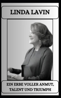 LINDA LAVIN Ein Erbe voller Anmut, Talent und Triumph (German Edition) B0DRYYSZ65 Book Cover