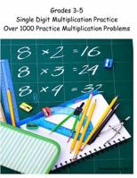 Grades 3-5 Single Digit Multiplication Practice Workbook 1534993525 Book Cover