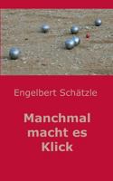 Manchmal Macht Es Klick 3746934605 Book Cover