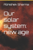 Our solar system: new age B0BZ2R5PNR Book Cover