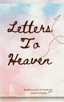 Letters To Heaven: An Anthology of Poems B0CJBLMWRZ Book Cover
