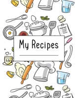 My Recipes: Home Kitchen Food Menu DIY do-it-yourself Make Your Own Cookbook to Note Down Write In Your 120 Favorite Recipes Journal (Kitchen Tools) 1670194809 Book Cover