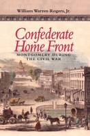 Confederate Home Front: Montgomery during the Civil War 081731153X Book Cover