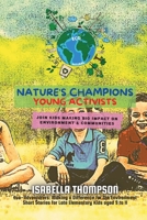 Nature's Champions-Young Activists: Join kids making big impact on environment & communities (Eco-Adventurers: Making a Difference for the Environment) 8139638528 Book Cover