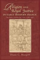 Religion and Royal Justice in Early Modern France: The Paris Chambre De L'Edit, 1598-1665 (Sixteenth Century Essays & Studies, V. 67) 1931112258 Book Cover