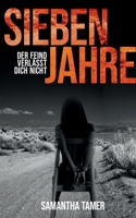 Sieben Jahre: Der Feind verlässt dich nicht (German Edition) 3750493383 Book Cover