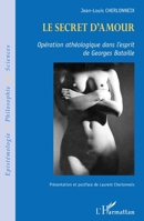 Le Secret d'Amour: Opération athéologique dans l'esprit de Georges Bataille (Épistémologie Et Philosophie Des Sciences) (French Edition) 2343043930 Book Cover