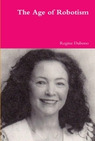 The Age of Robotism 1387234250 Book Cover