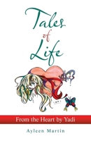 Tales of Life: from the Heart by Yadi 1506549926 Book Cover