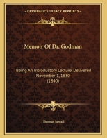 Memoir Of Dr. Godman: Being An Introductory Lecture, Delivered November 1, 1830 (1840) 1359281150 Book Cover