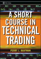 A Short Course in Technical Trading (Wiley Trading) 0471268488 Book Cover