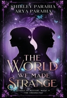 World We Made Strange (the Special Hardcover Edition) : Stories of Mystery, Magic and the Unexpected 1961052407 Book Cover
