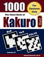 The Giant Book of Kakuro: 1000 Hard Cross Sums Puzzles (8x8 – 9x9 – 10x10) (Adult Activity Books Series) 9922636484 Book Cover