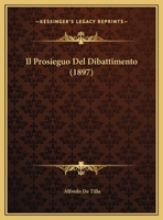 Il Prosieguo Del Dibattimento (1897) 1149707712 Book Cover