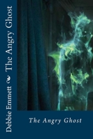The Angry Ghost 1533017433 Book Cover