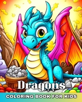 Dragons Coloring Book for Kids: Dragon Coloring Pages for Kids with Funny and Cute Designs B0CP48ZSWF Book Cover