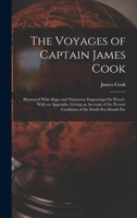 The Voyages of Captain James Cook: Illustrated With Maps and Numerous Engravings On Wood; With an Appendix, Giving an Account of the Present Condition of the South Sea Islands Etc 1016265441 Book Cover