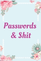 passwords and shit: personal password logbook & internet password organizer, alphabetical password book index, Logbook To Protect Usernames & passwords book perfect small size smal 1660749263 Book Cover