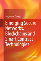 Emerging Secure Networks, Blockchains and Smart Contract Technologies 3031658655 Book Cover