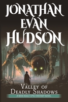 Valley of Deadly Shadows 1955880565 Book Cover