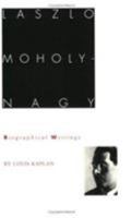 Laszlo Moholy-Nagy: Biographical Writings 0822315920 Book Cover