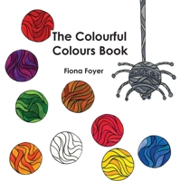 The Colourful Colours Book 1738400808 Book Cover