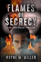 Flames of Secrecy: A Psychological Thriller 1733340386 Book Cover