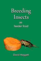Breeding Insects as feeder food 1493719319 Book Cover