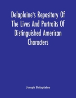 Delaplaine'S Repository Of The Lives And Portraits Of Distinguished American Characters 935454259X Book Cover