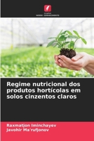 Regime nutricional dos produtos hortícolas em solos cinzentos claros (Portuguese Edition) 6207636961 Book Cover
