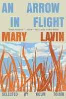 An Arrow in Flight: Selected Stories of Mary Lavin 1668098717 Book Cover