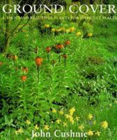 Ground Cover: A Thousand Beautiful Plants for Difficult Places 1856263266 Book Cover