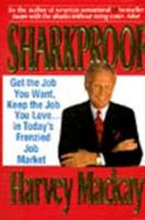 Sharkproof: Get the Job You Want, Keep the Job You Love...in Today's Frenzied Job Market 0887306632 Book Cover
