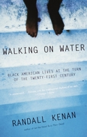 Walking on Water: Black American Lives at the Turn of the Twenty-First Century 067973788X Book Cover